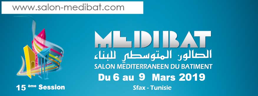 15ème Salon Méditerranéen du Bâtiment du 6 au 9 Mars 2019 à Sfax