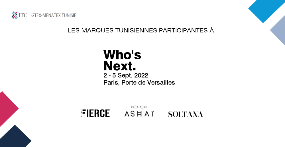 Participation tunisienne pour la première fois à « Who’s Next. », l’incontournable salon professionnel international de la mode à Paris 